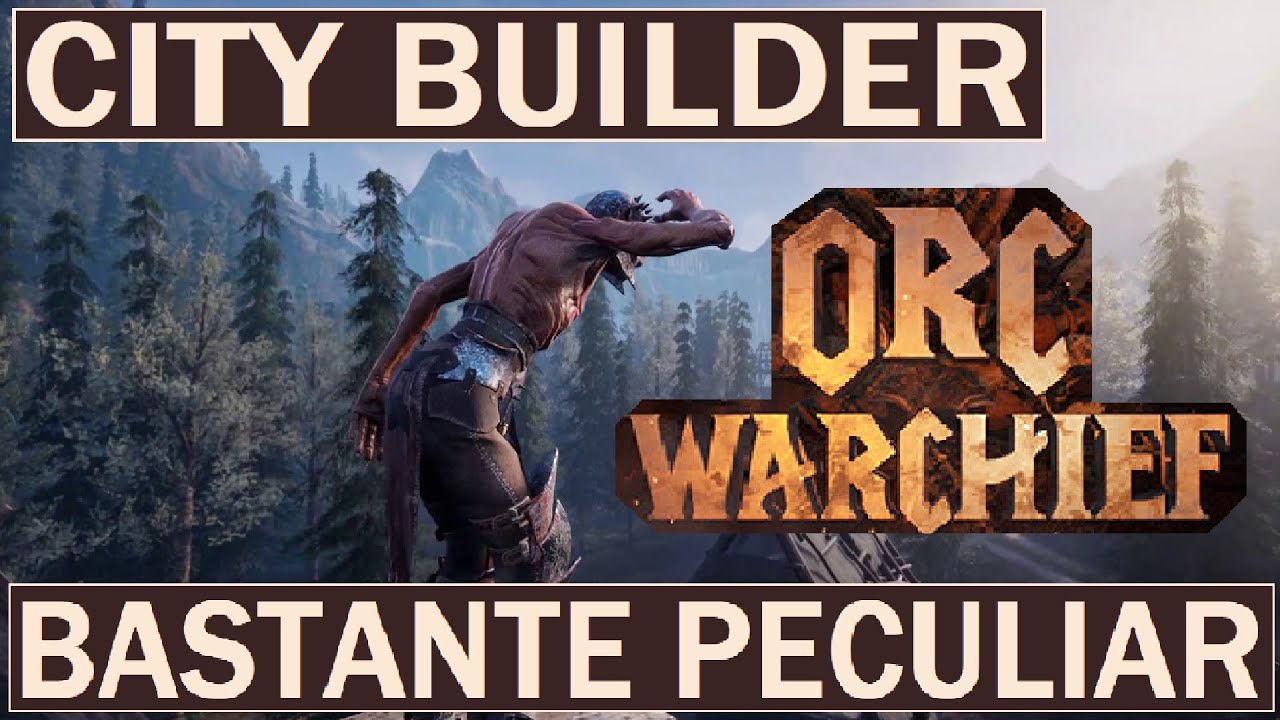 ORC WARCHIEF - Un CITY BUILDER Bastante... PECULIAR - TODO LO QUE SABEMOS (Noticias Espa&ntilde;ol)