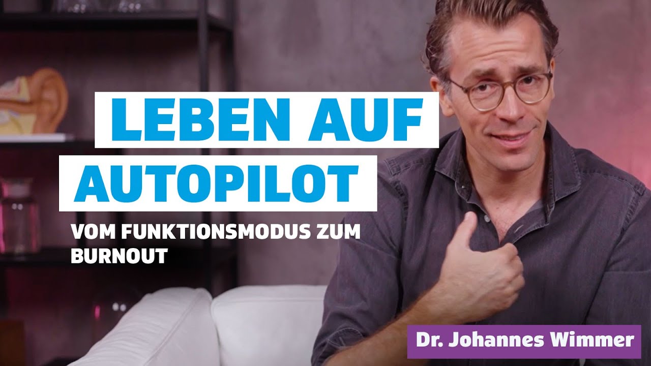 Vom Funktionsmodus zum Burnout I Dr. Johannes Wimmer