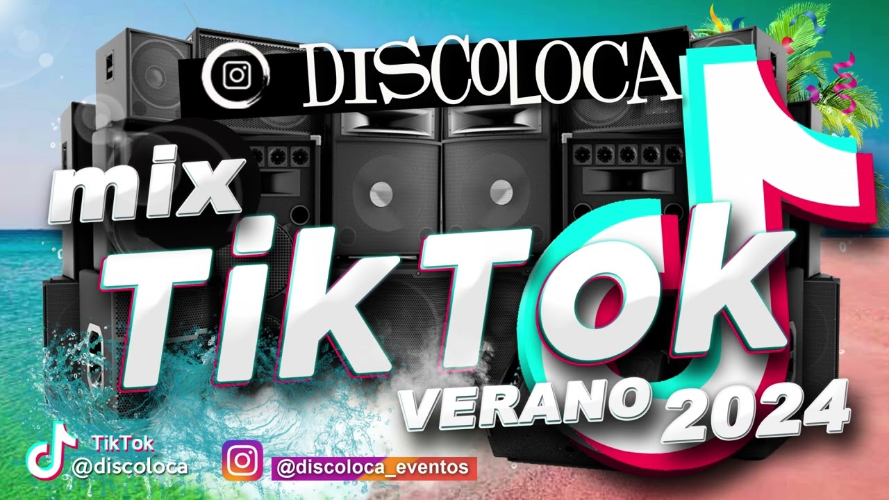 MIX TIKTOK VERANO 2024 ( DJ DISCOLOCA ) &eacute;xitos virales , hits bailes , canciones tendencia populares