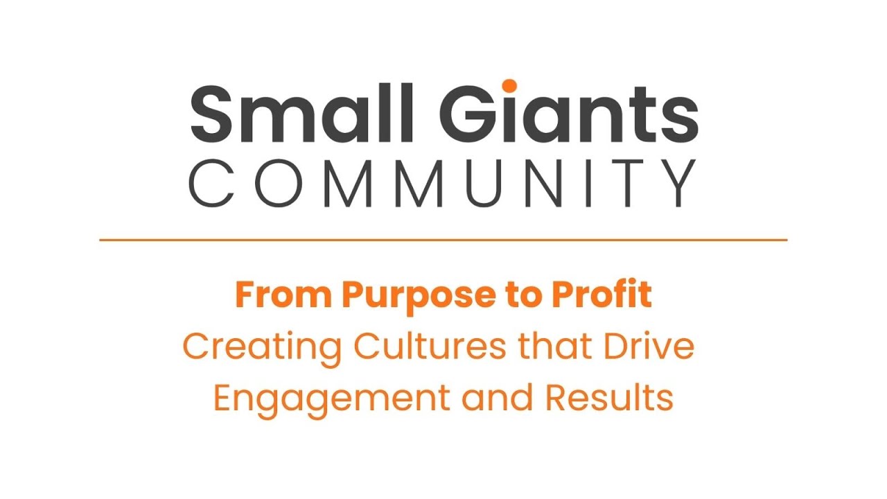 From Purpose to Profit: Creating Cultures that Drive Engagement and Results