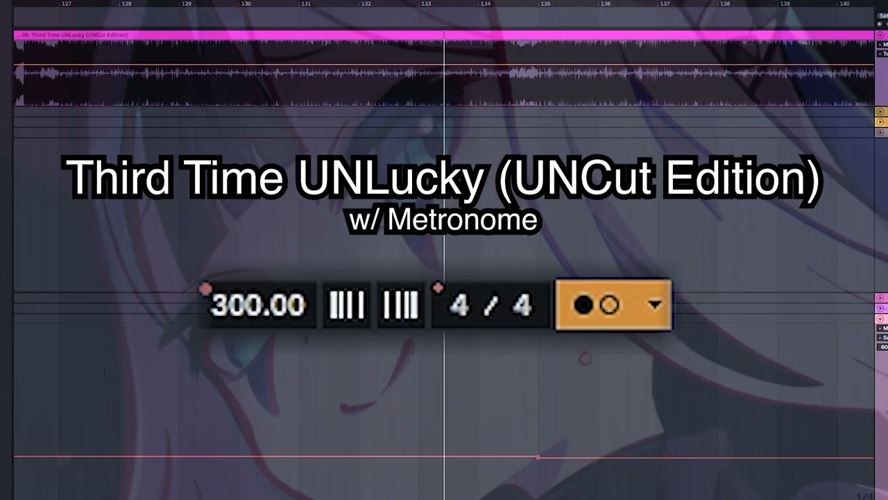 Third Time UNLucky (UNCut Edition) w/ Metronome
