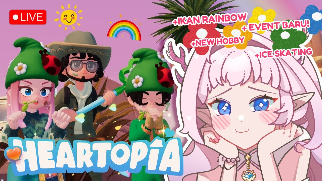 🔴【HEARTOPIA】IKAN LVL 10 + NEW EVENT🌈⭐⭐⭐⭐⭐ ║ VTUBER ID