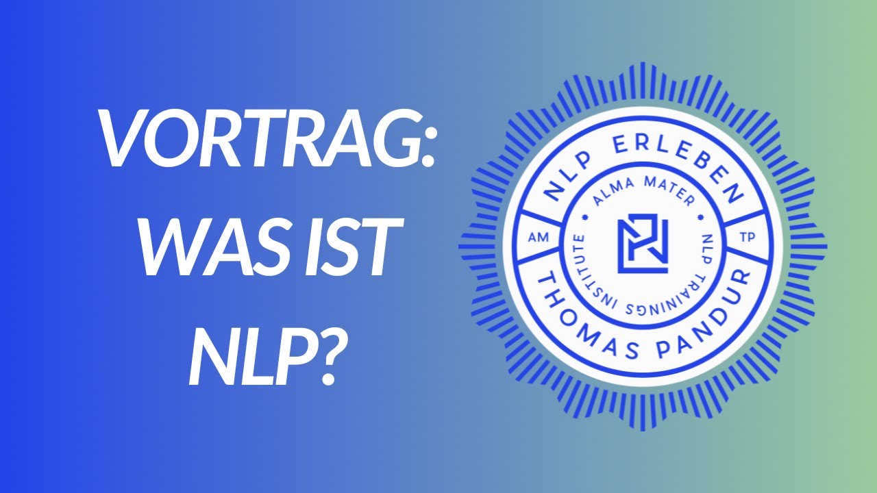 NLP Info Vortrag: Was ist NLP und wie funktioniert es? Von NLP Trainer Thomas Pandur
