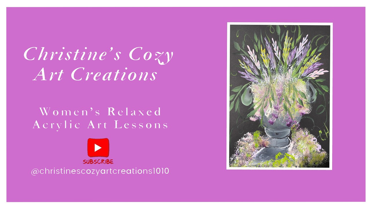 Christine's Cozy Art Creations Women's Beginner Lessons- Wild Flowers in Urn