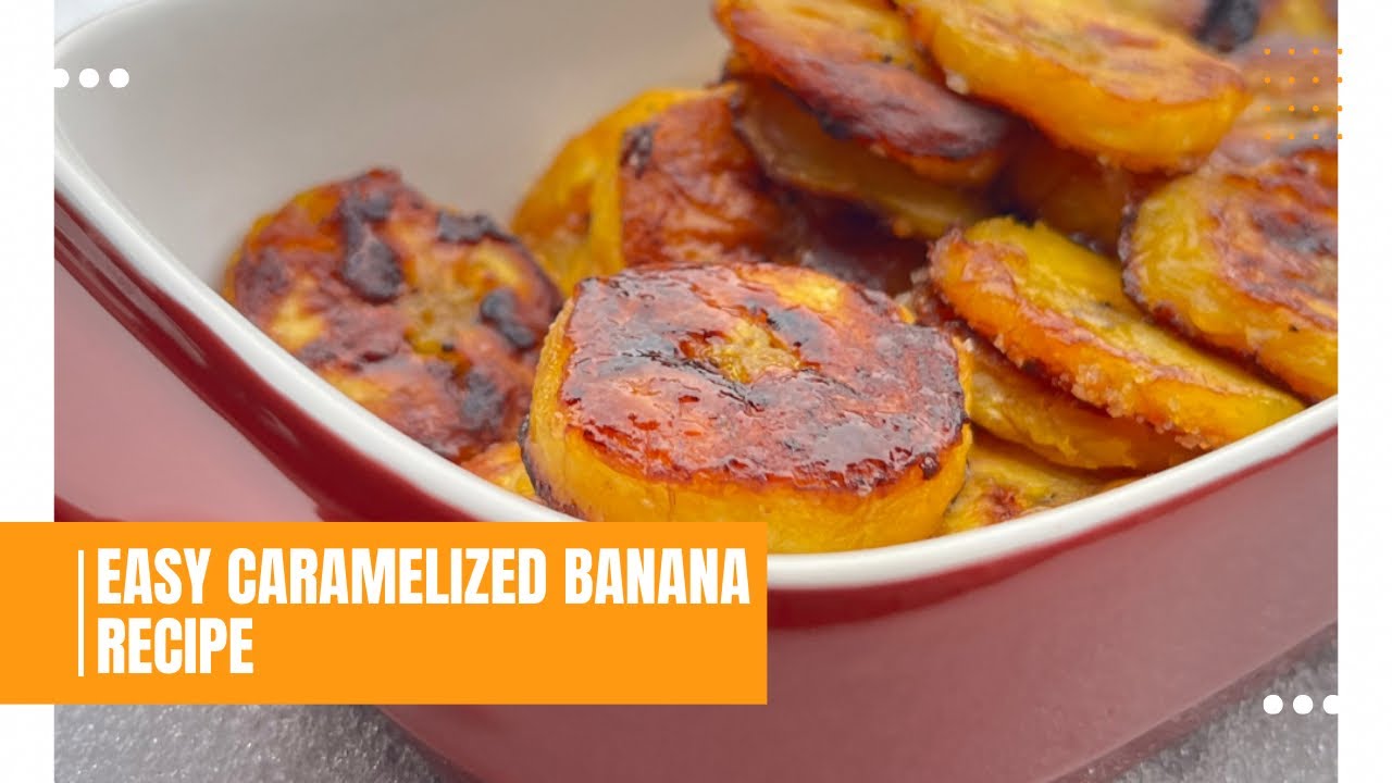 Easy Caramelized Banana Recipe
