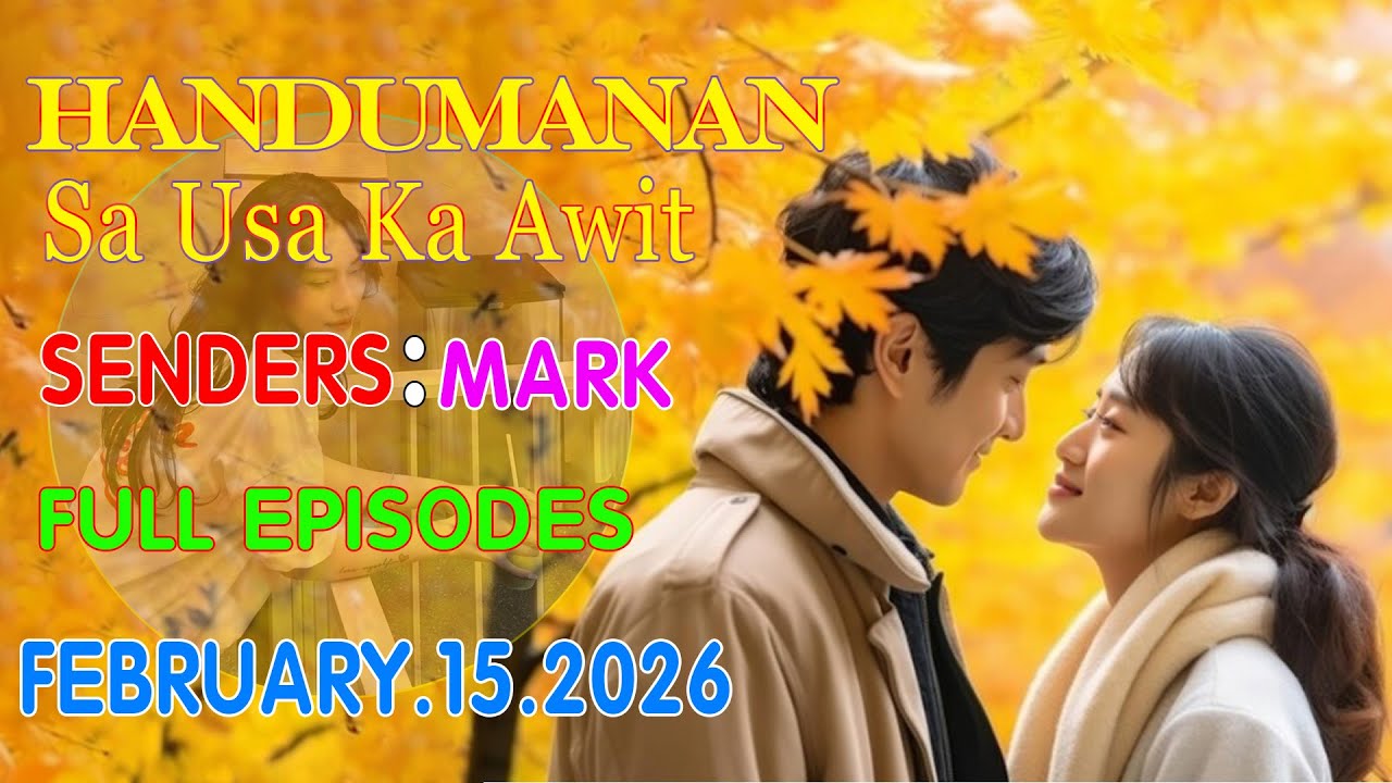 HANDUMANAN SA USA KA AWIT | SENDERS - MARK | FULL EPISODES | FEBRUARY 15.2026