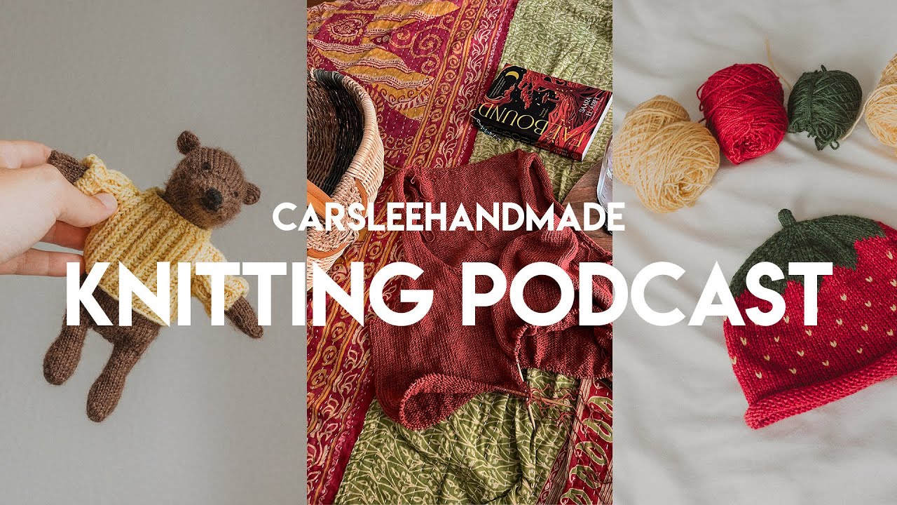 Knitting Podcast Ep. 32 // I'm back! Baby & toddler knits :)