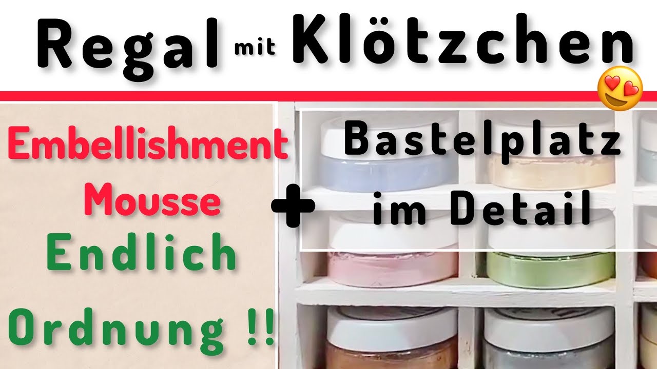 Aufbewahrung aus Klötzchen für Embellishment Mousse !