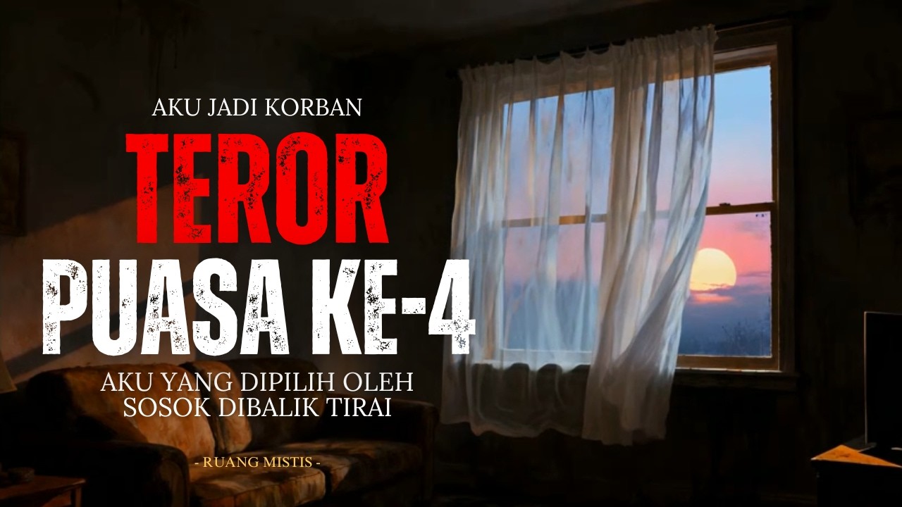 TEROR PUASA KE 4‼️Hitungan di Kaca Berakhir Nol… dan Aku Jadi Sosok di Balik Tirai Maghrib