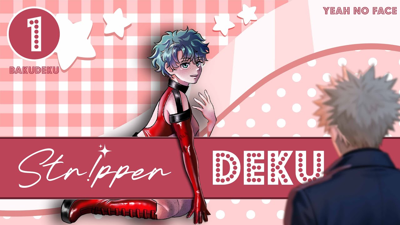 S t r ! p p e r   Deku | Part 1 | #bakudeku • Time-skip AU • Omegaverse AU | #mha #myheroacademia