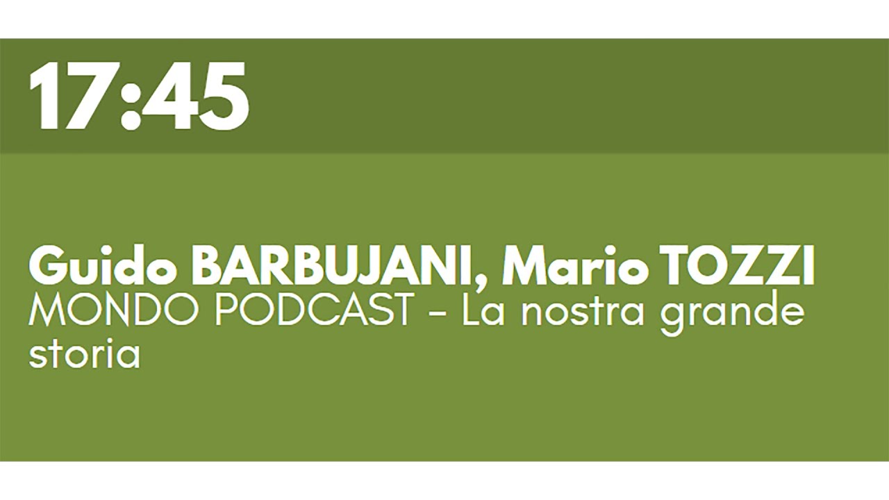Guido BARBUJANI, Mario TOZZI - MONDO PODCAST - La nostra grande storia