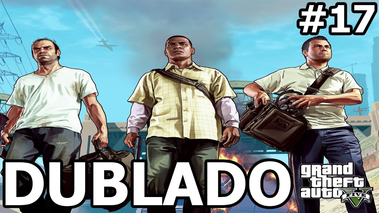 GTA V #17 -  Industrias Trevor Philips - (DUBLADO PT-BR)