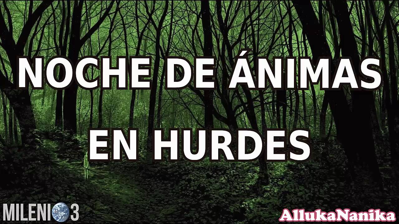 Milenio 3 - Noche de ánimas en Las Hurdes