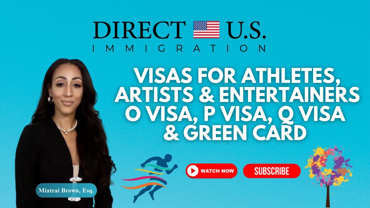 Visa Artists & Entertainers: O Visa | P Visa USA | Q Visa USA | Green Card | Direct U.S. Immigration