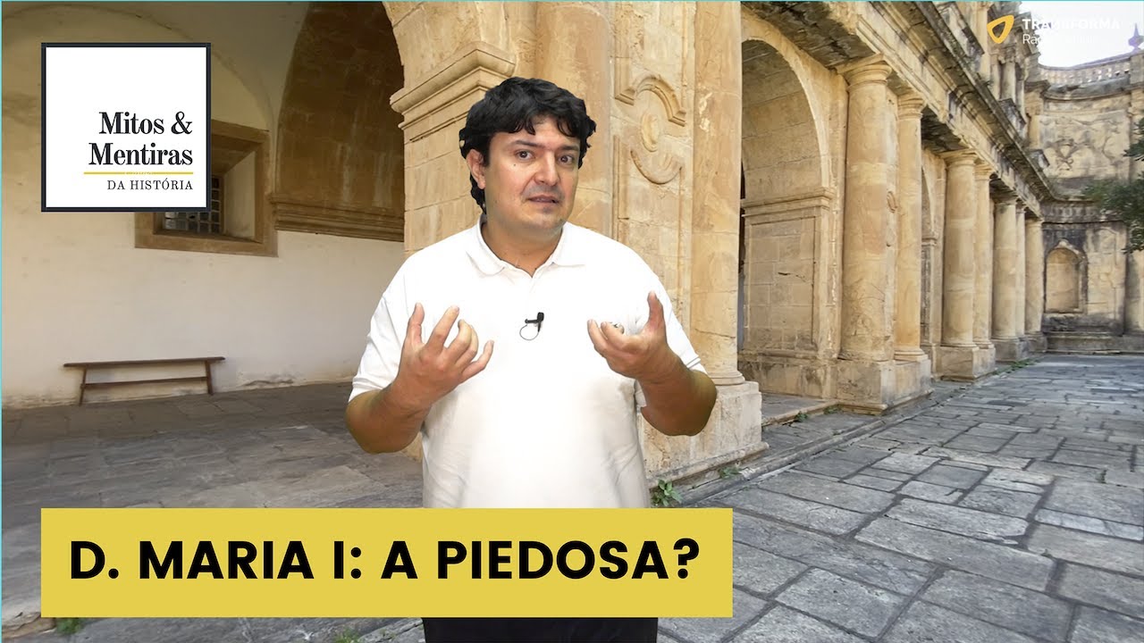 D. MARIA I: A PIEDOSA? - Mitos e Mentiras da História #13