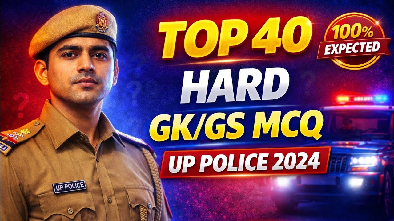 UP Police 2026 | Top 40 Hard GK/GS Questions | Most Important MCQ 🎯🚓
