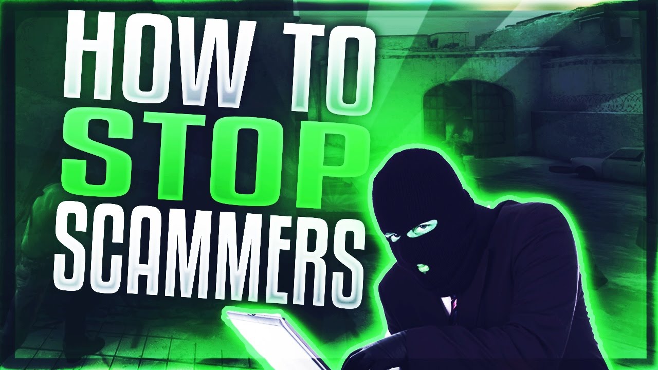 HOW WE CAN STOP SCAMMERS IN CSGO (How To Not Get Scammed In CSGO) @Steam_Games