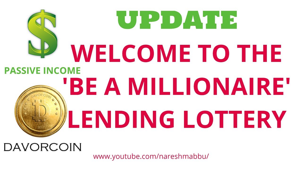 WELCOME TO THE 'BE A MILLIONAIRE' LENDING LOTTERY DAVOR COIN