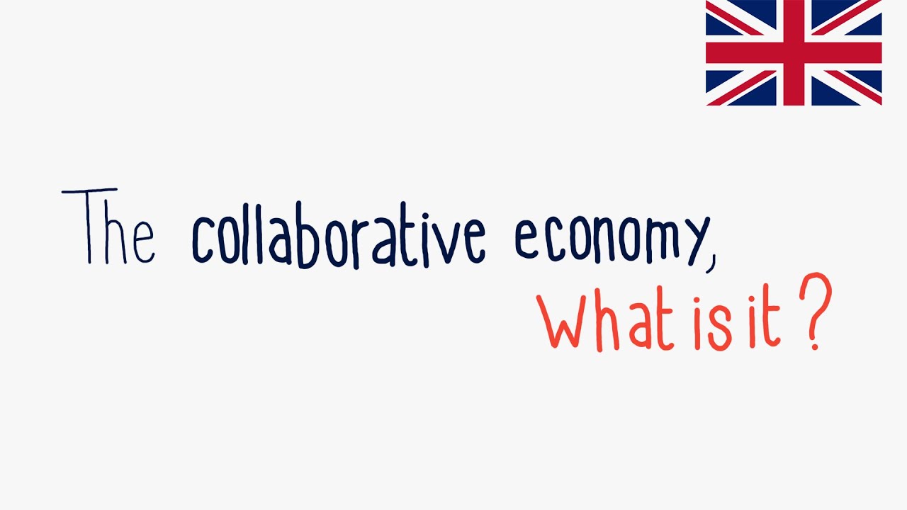 THE COLLABORATIVE ECONOMY? WHAT IS IT ?
