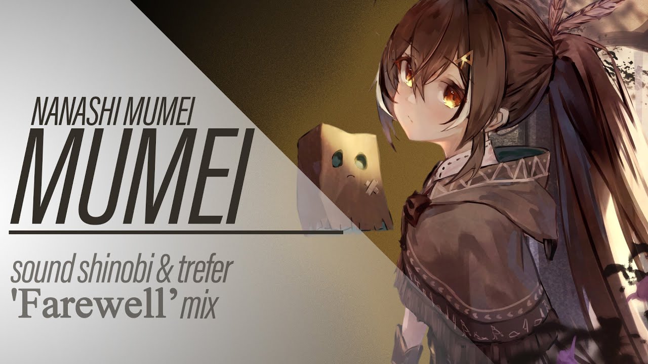 【#holo_remix 】NANASHI MUMEI - MUMEI ([sound shinobi] & trefer 'Farewell' Mix)