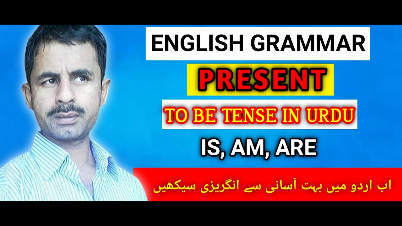 ENGLISH GRAMMAR |Present To Be Tense in Urdu | IS, AM, ARE.