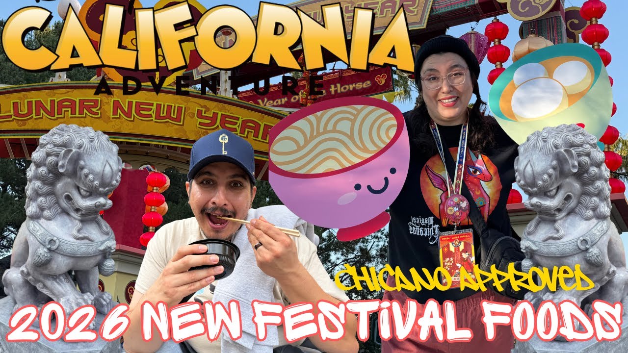 Disney 2026 Lunar New Year Festival: Are the New Foods Chicano Approved?