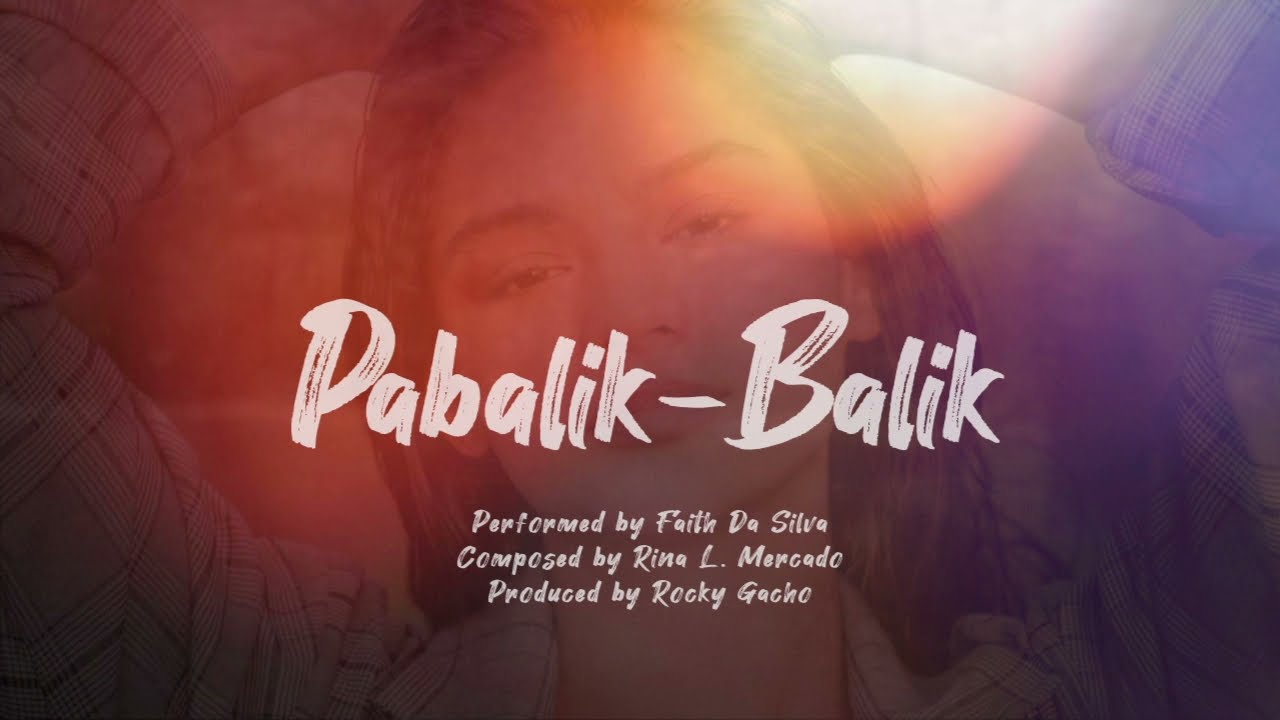 Playlist Lyric Video: “Pabalik-balik” by Faith Da Silva (The Good Daughter OST)