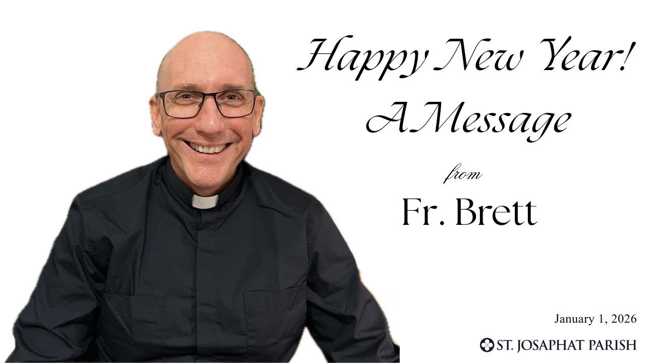 Happy New Year! A message from Fr. Brett.