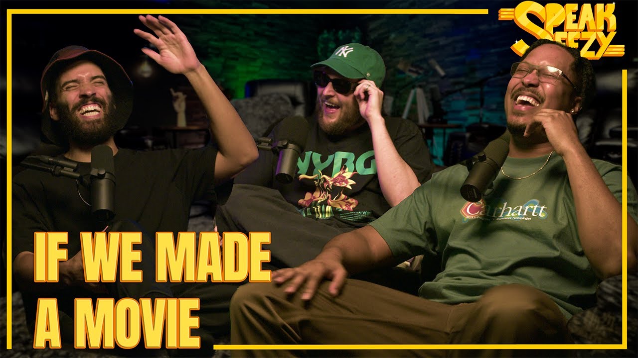 029 - If We Made A Movie | THE SPEAKEEZY PODCAST