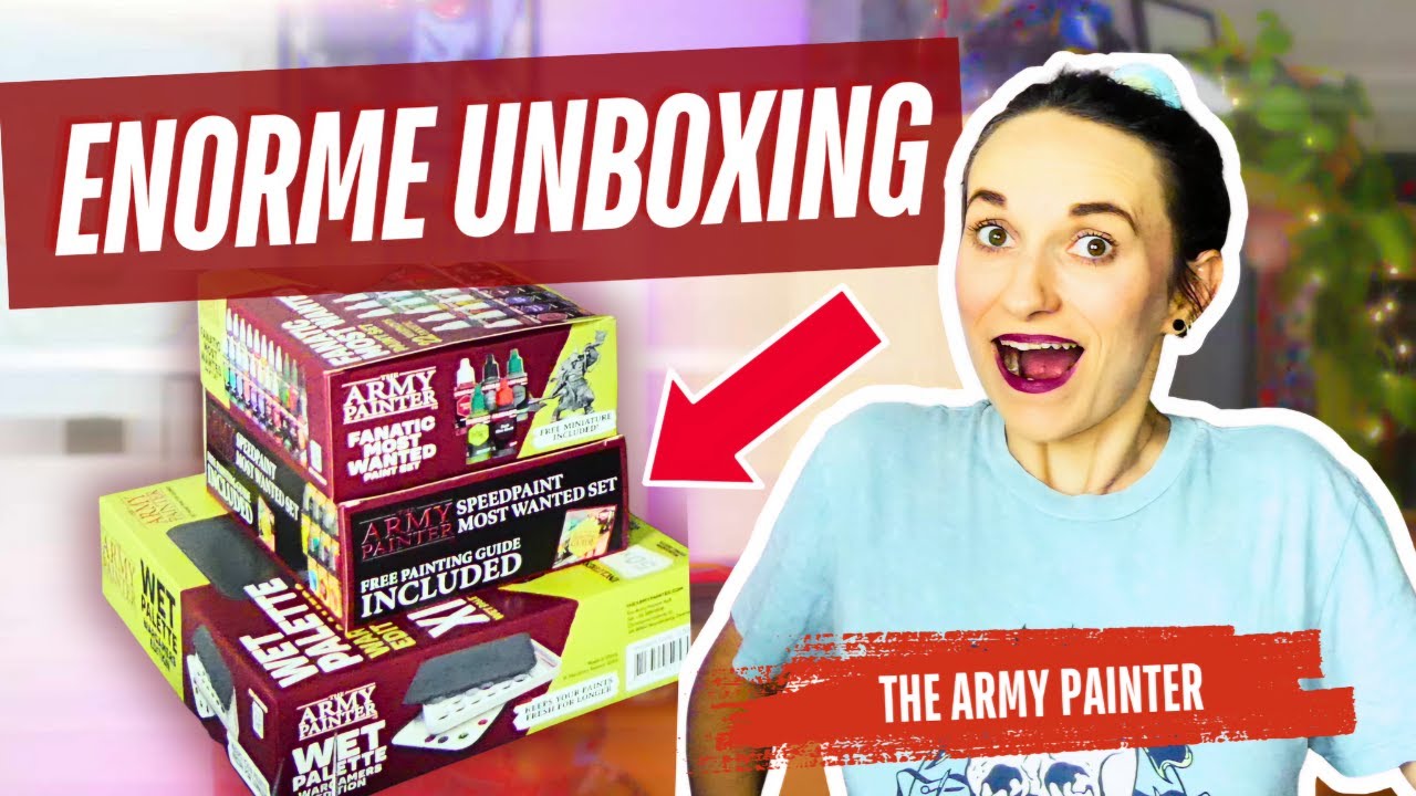 UNBOXING @TheArmyPainter : Nouvelle Gamme Fanatic, Speedpaint... PLEIN DE NOUVEAUX PRODUITS A TESTER