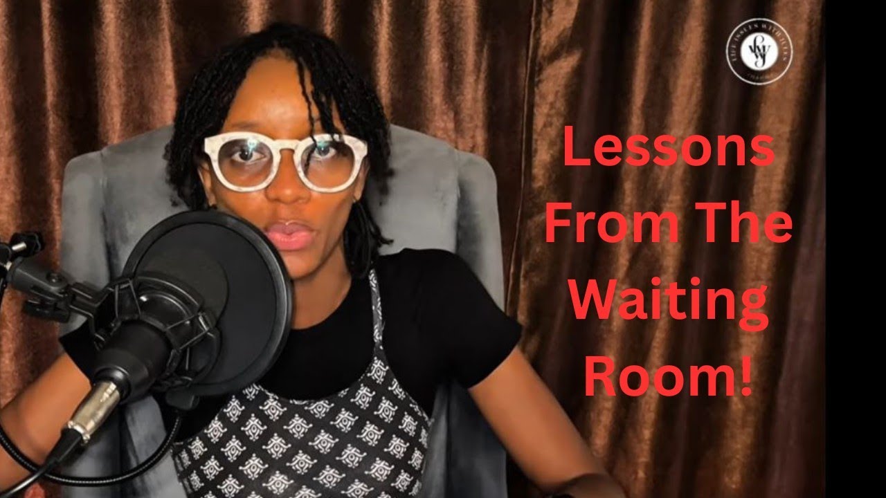 Lessons From The Waiting Room!