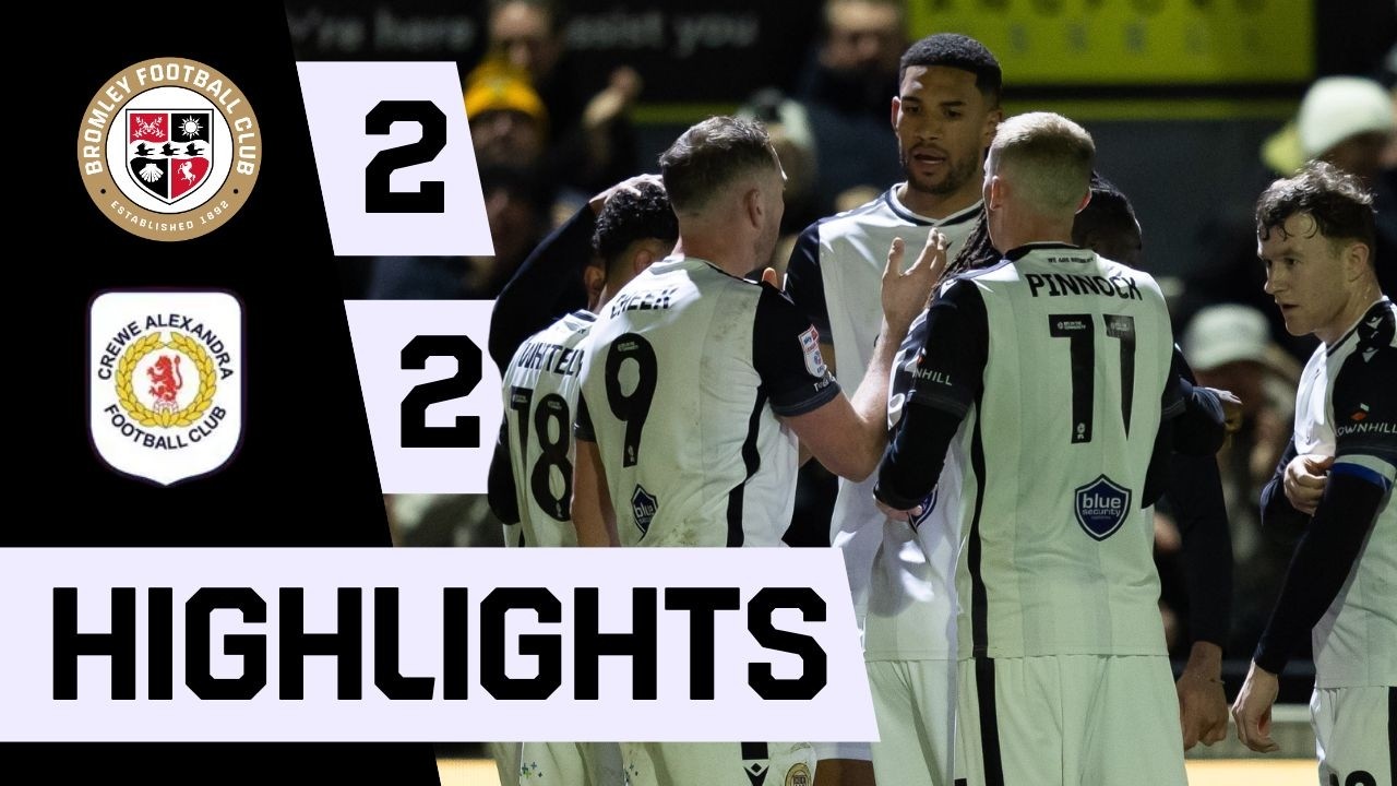 Highlights: Bromley 2-2 Crewe Alexandra
