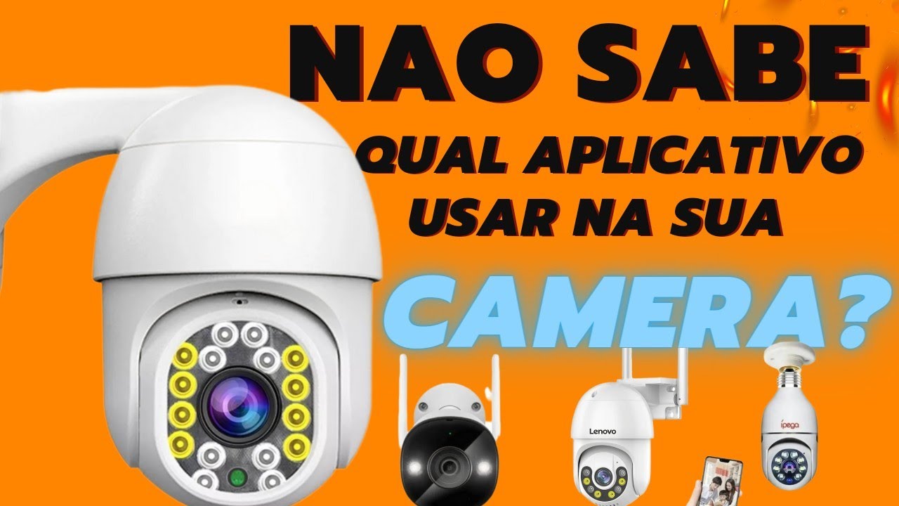 COMO SABER QUAL APLICATIVO USAR NA CAMERA DE SEGURANÇA IP WIFI