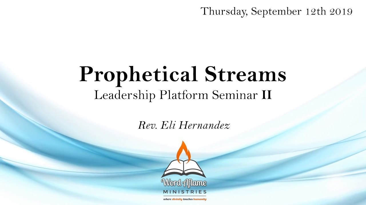 Prophetical Streams II - Rev. Eli Hernandez - Thursday, September 12th