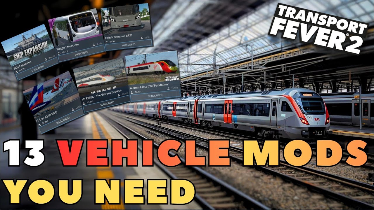 BEST VEHICLE MODS FOR REALISTIC TRANSPORT FEVER 2