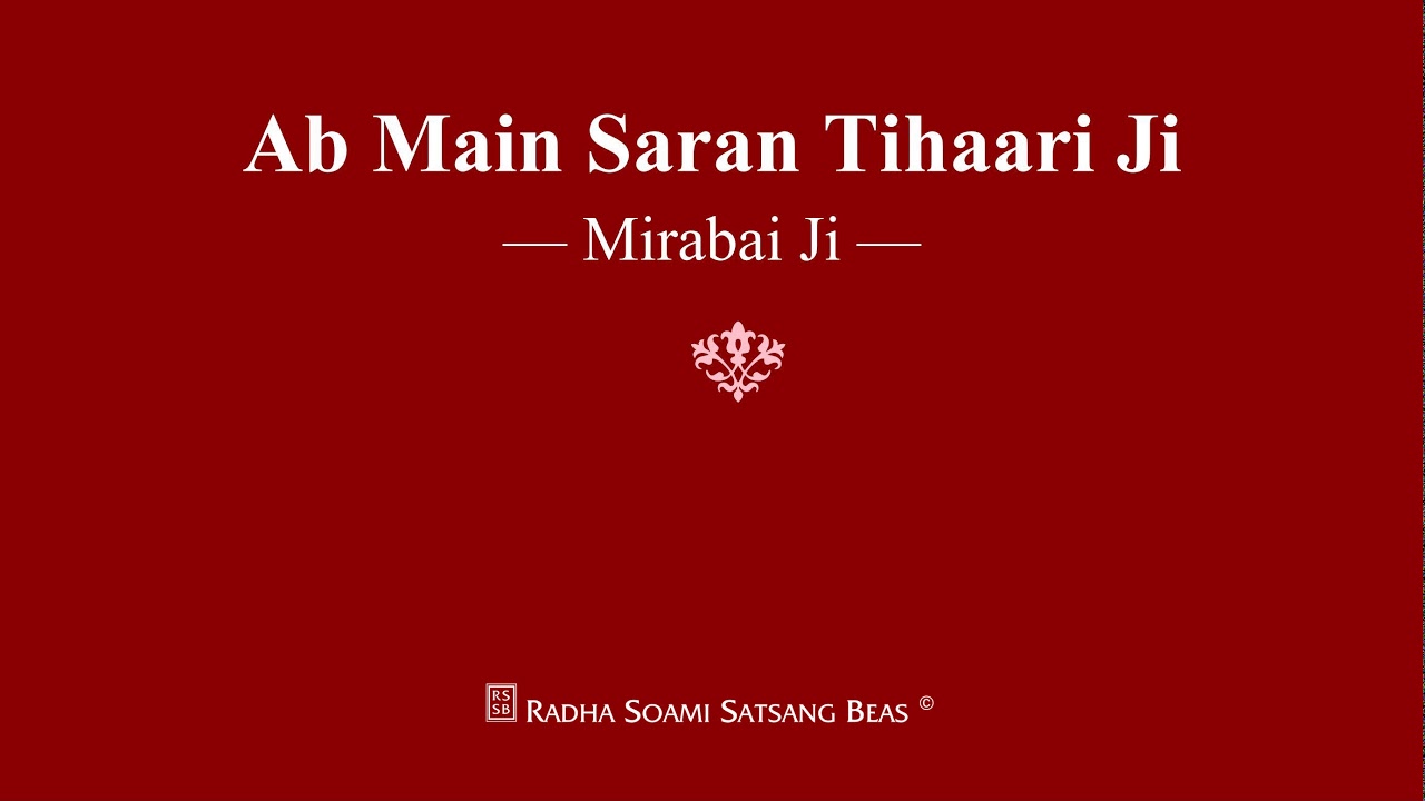 Ab Main Saran Tihaari Ji - Mirabai Ji - RSSB Shabad