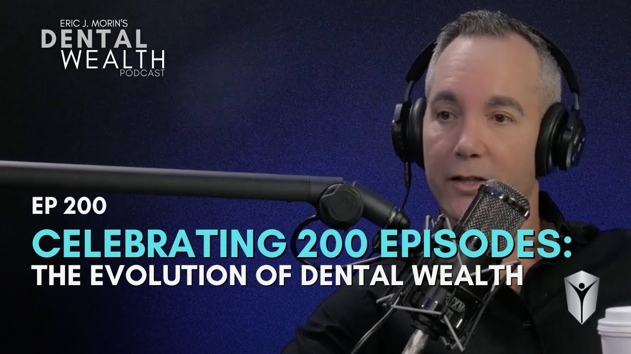 Celebrating 200 Episodes: The Evolution of Dental Wealth