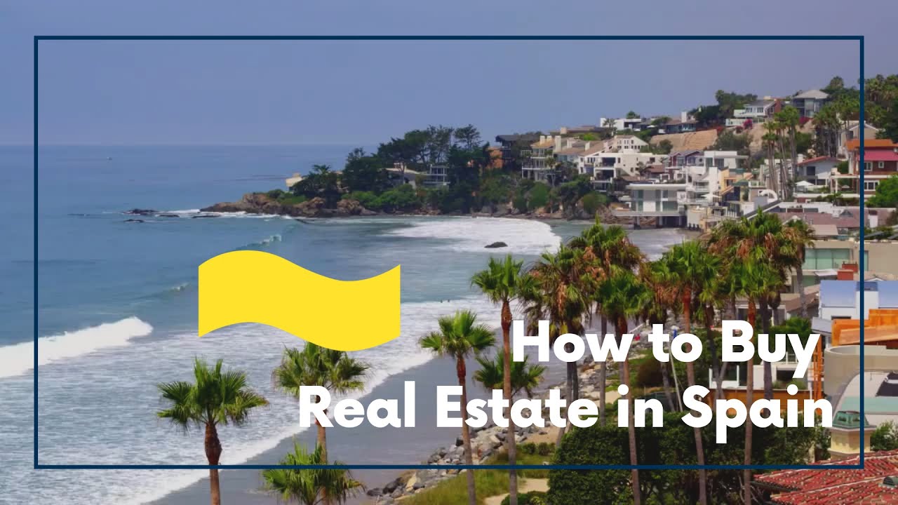 Buying Real Estate in Spain | Step-by-Step Legal Guide for Foreigners