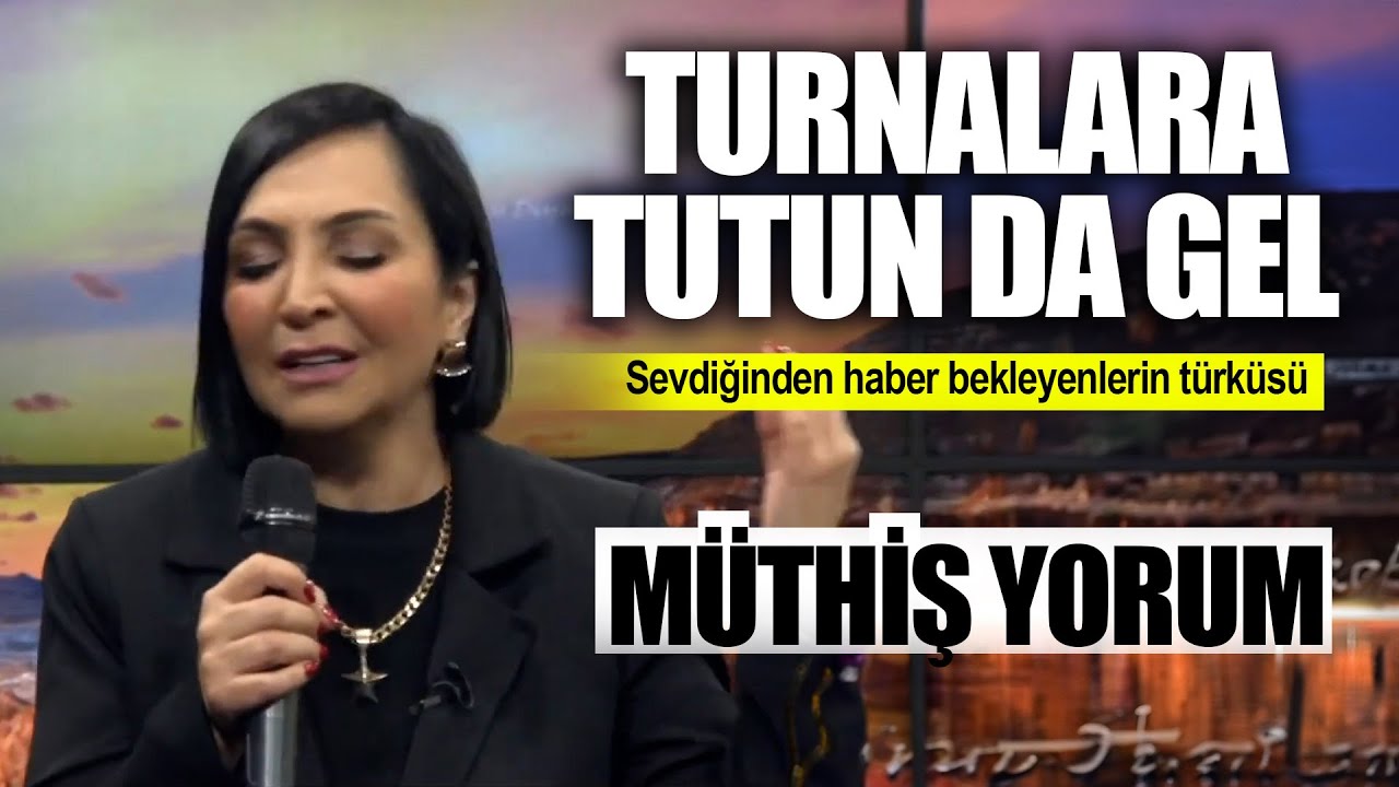 Turnalara Tutun da Gel - Nurgül Şahballı