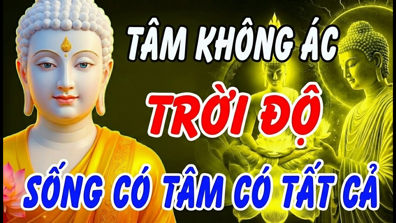 Tâm Không Ác, Trời Tất Độ - Sống có tâm ắt có tất cả, bớt toan tính đời sẽ an  | Khai Tâm Thức Tỉnh
