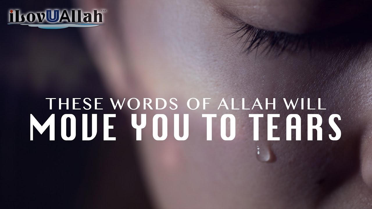These Words Of Allah Will Move You To Tears