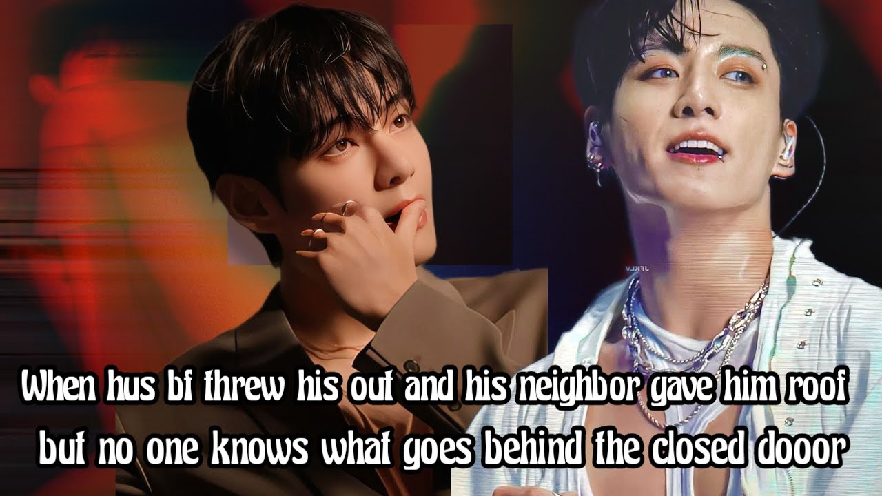 Taekook oneshot |When his bf threw his out & his neighbor gave him roof but no one knows what goes-2