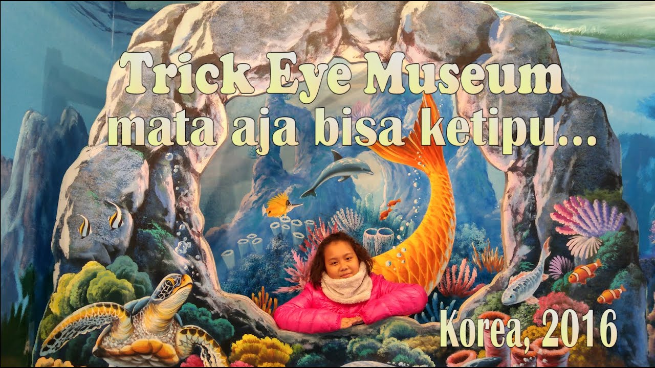 Trick Eye Museum Seoul South Korea Fascinating, Lukisan dan ornamen 3D nya bisa menipu mata