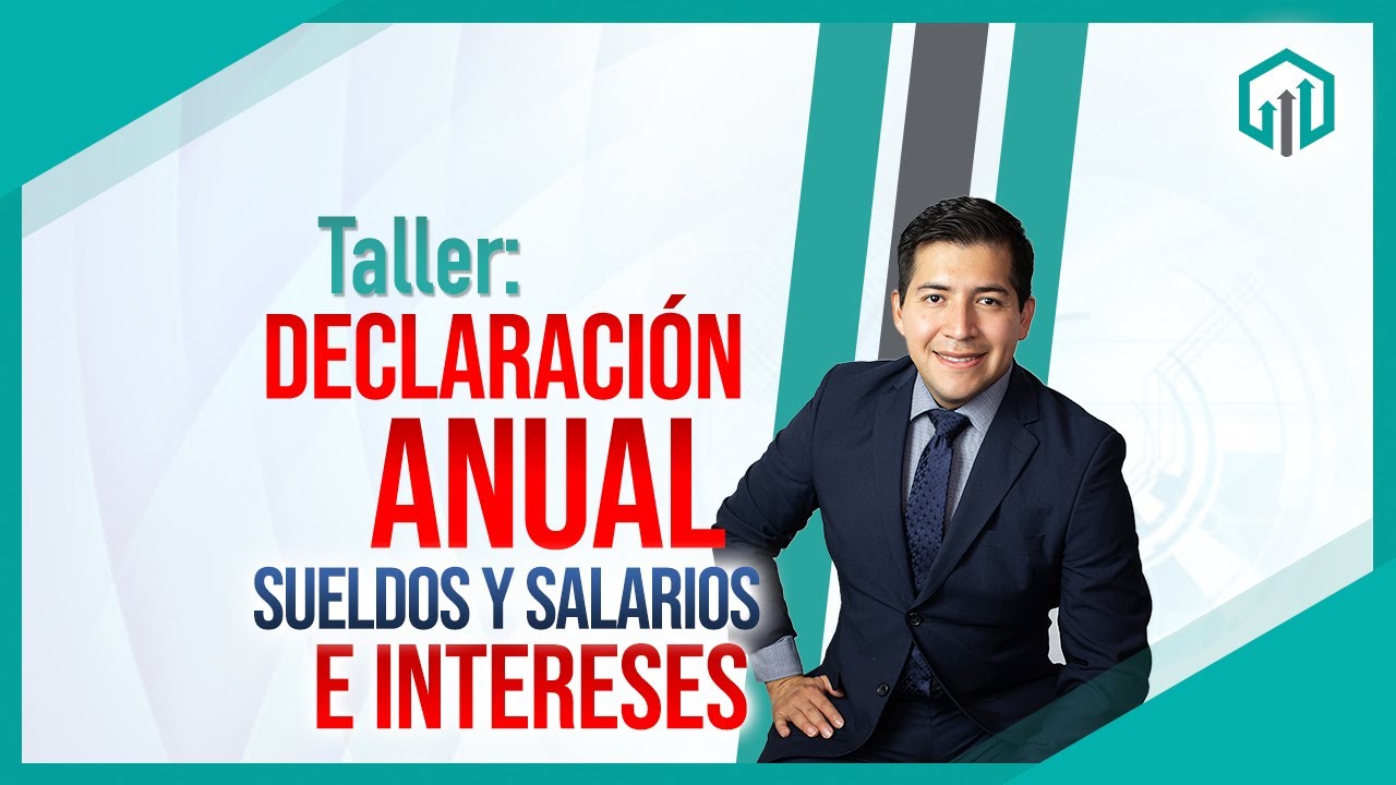 Taller:  Declaración Anual Sueldos y Salarios e Intereses