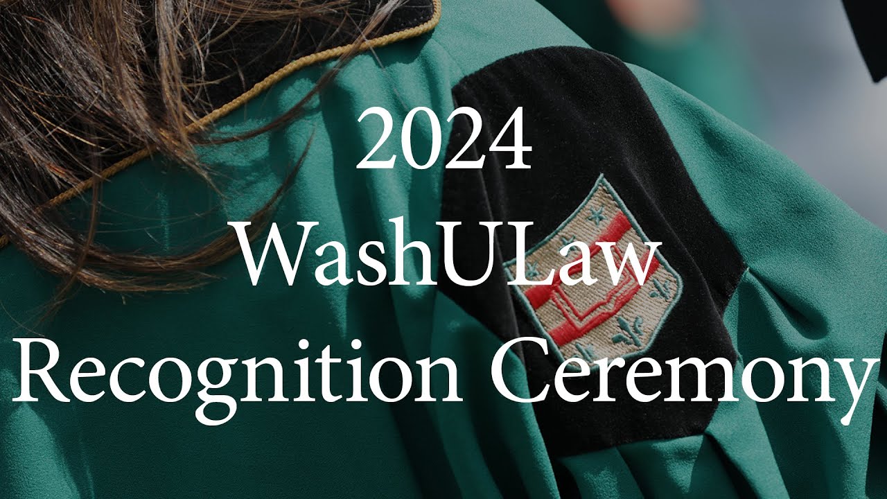 2024 WashULaw Recognition Ceremony