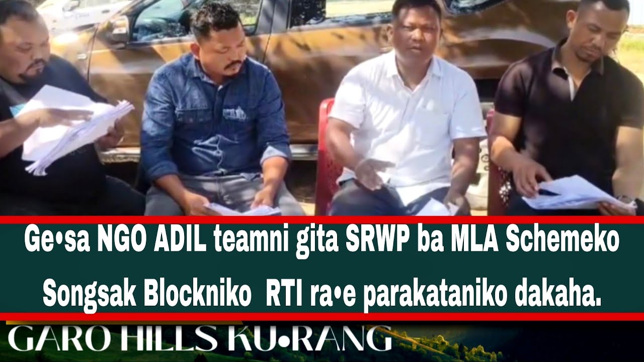 Ge•sa NGO ADIL teamni gita SRWP ba MLA Schemeko Songsak Blockniko  RTI ra•e parakataniko dakaha