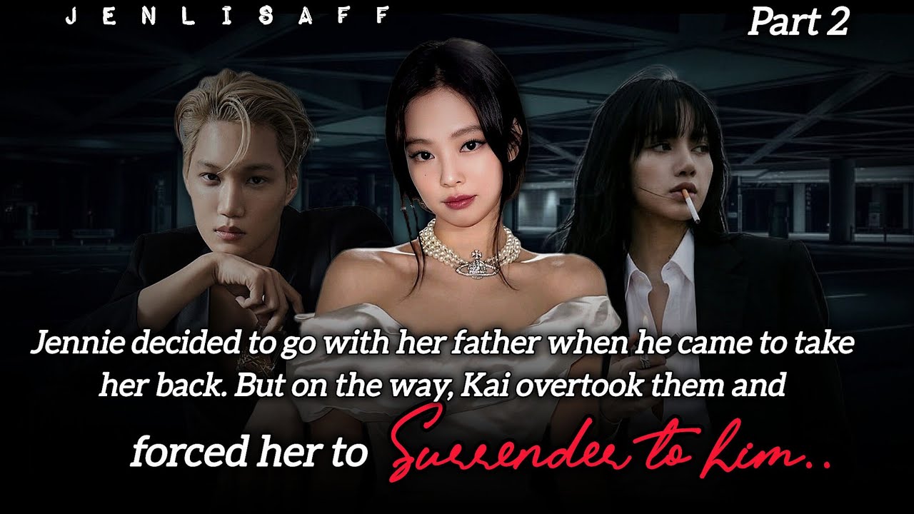 Wʜᴇɴ ᴊᴇɴɴɪᴇ ʜᴀᴅ ᴛᴏ sᴜʀʀ£ɴᴅᴇʀ ʜᴇʀsᴇʟғ ᴛᴏ ʜᴇʀ 𝗽$𝘆𝗰𝗵𝗼 ғɪᴀɴᴄᴇ ᴛᴏ sᴀᴠᴇ ʜᴇʀ ғᴀᴍɪʟʏ | Pt 2 | Jenlisa FF 
