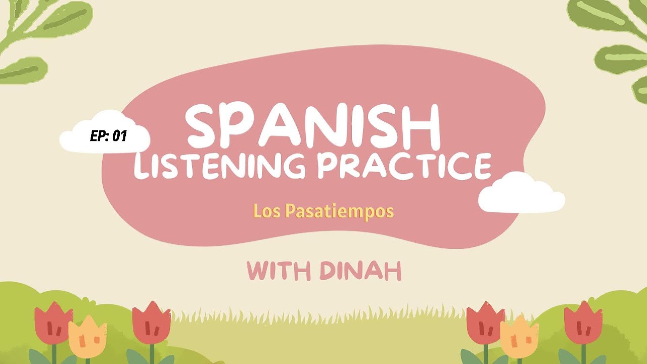 Spanish Listening Practice 01: Los Pasatiempos - Hobbies | Multilingual Podcast With Dinah