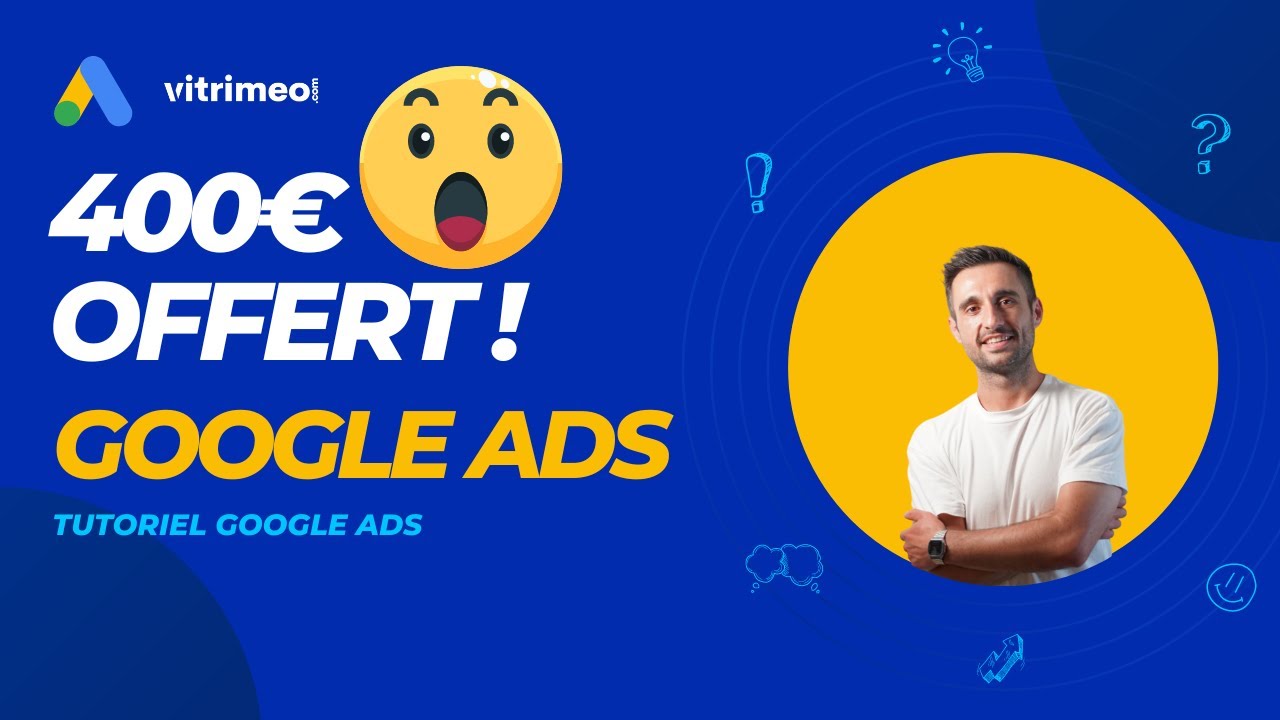 Google vous offre 400€ de budget Adwords - Google Ads