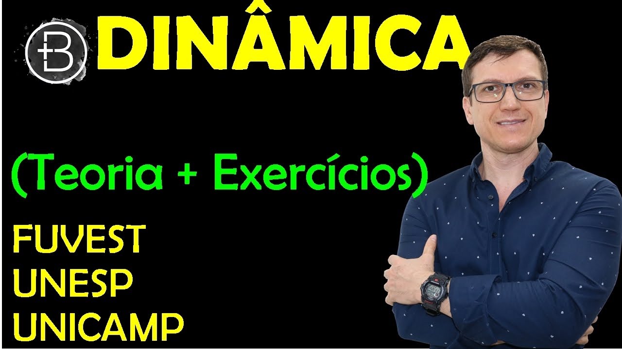 EXERCÍCIOS DE DINÂMICA - FÍSICA | FUVEST - UNICAMP - UNESP | Professor Boaro
